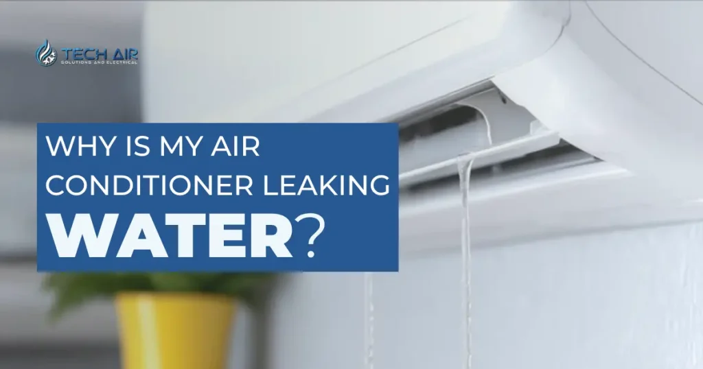 why my air conditioner leaking water